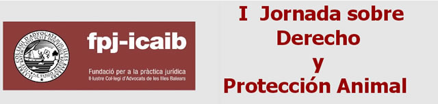 I Jornada de sobre Derecho y Protecci&oacute;n Animal
